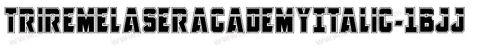 TriremeLaserAcademyItalic-1BJj字体转换