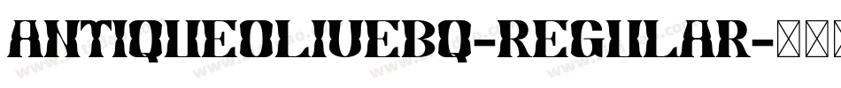AntiqueOliveBQ-Regular字体转换