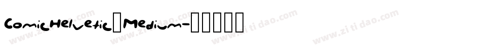 ComicHelvetic_Medium字体转换 ComicHelvetic_Medium字体转换