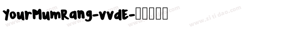 YourMumRang-vvdE字体转换