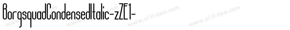 BorgsquadCondensedItalic-zZE1字体转换