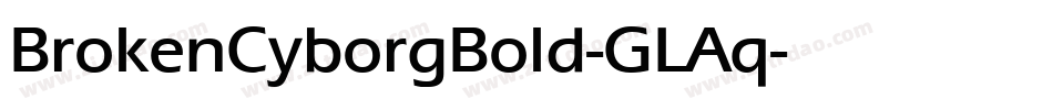 BrokenCyborgBold-GLAq字体转换