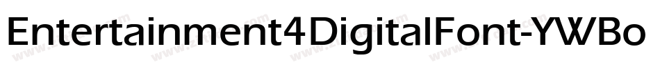 Entertainment4DigitalFont-YWBo字体转换