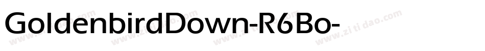 GoldenbirdDown-R6Bo字体转换