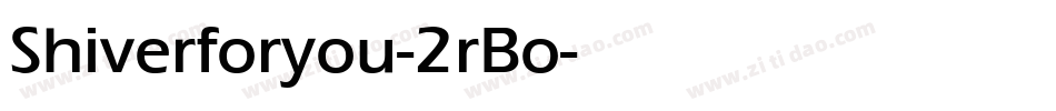 Shiverforyou-2rBo字体转换