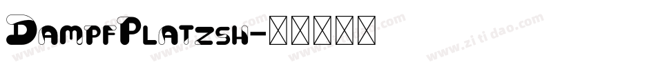 DampfPlatzsh字体转换