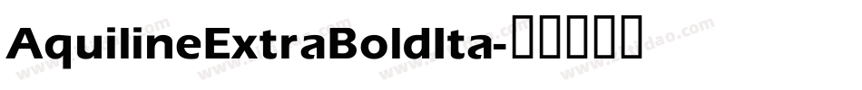 AquilineExtraBoldIta字体转换
