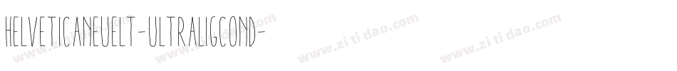 HelveticaNeueLT-UltraLigCond字体转换