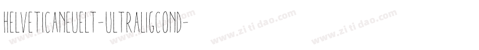 HelveticaNeueLT-UltraLigCond字体转换