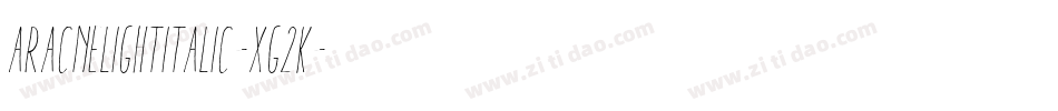 AracneLightItalic-Xg2K字体转换