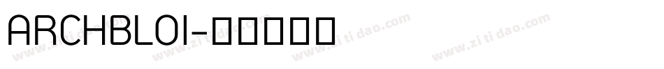 ARCHBLOI字体转换