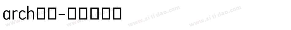arch字库字体转换