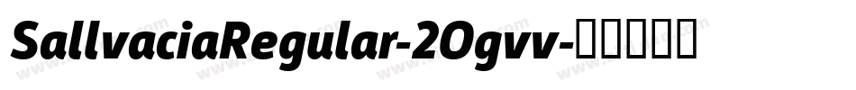 SallvaciaRegular-2Ogvv字体转换