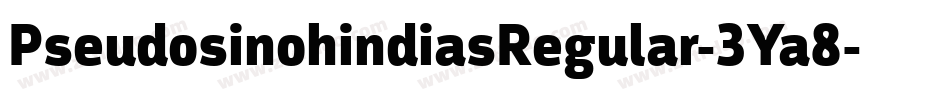 PseudosinohindiasRegular-3Ya8字体转换