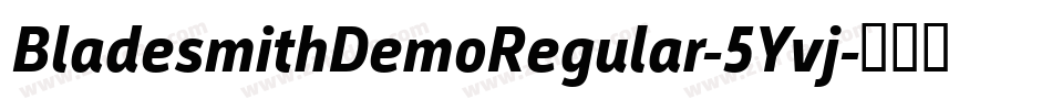 BladesmithDemoRegular-5Yvj字体转换 BladesmithDemoRegular-5Yvj字体转换