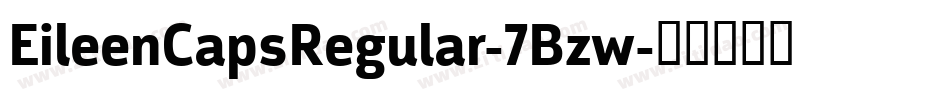 EileenCapsRegular-7Bzw字体转换