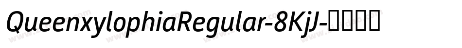 QueenxylophiaRegular-8KjJ字体转换