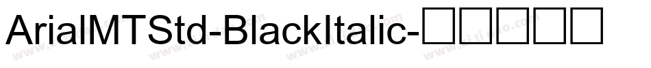 ArialMTStd-BlackItalic字体转换