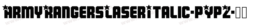 ArmyRangersLaserItalic-pYpZ字体转换