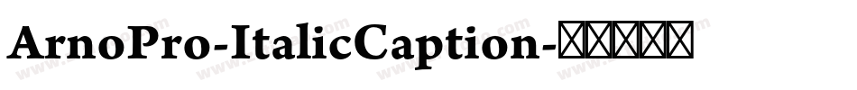 ArnoPro-ItalicCaption字体转换