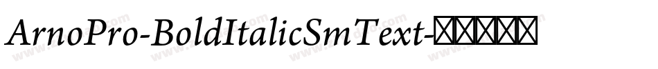 ArnoPro-BoldItalicSmText字体转换