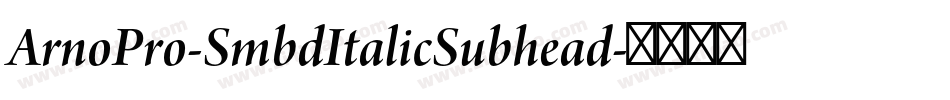 ArnoPro-SmbdItalicSubhead字体转换
