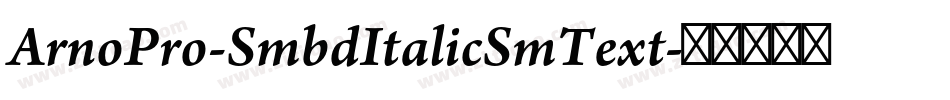 ArnoPro-SmbdItalicSmText字体转换