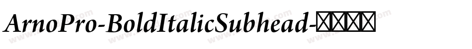 ArnoPro-BoldItalicSubhead字体转换