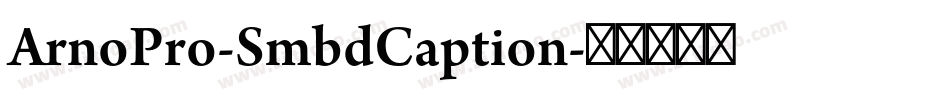 ArnoPro-SmbdCaption字体转换
