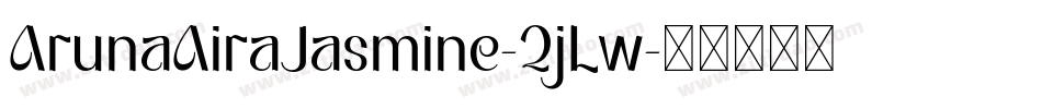ArunaAiraJasmine-2jLw字体转换
