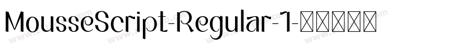 MousseScript-Regular-1字体转换 MousseScript-Regular-1字体转换