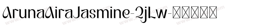 ArunaAiraJasmine-2jLw字体转换