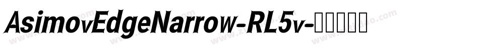 AsimovEdgeNarrow-RL5v字体转换