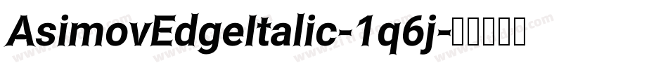 AsimovEdgeItalic-1q6j字体转换