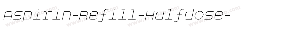 Aspirin-Refill-Halfdose字体转换