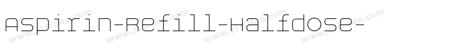 Aspirin-Refill-Halfdose字体转换
