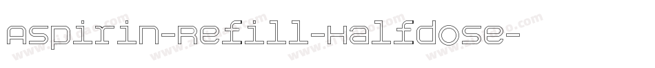Aspirin-Refill-Halfdose字体转换