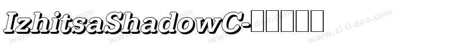 IzhitsaShadowC字体转换
