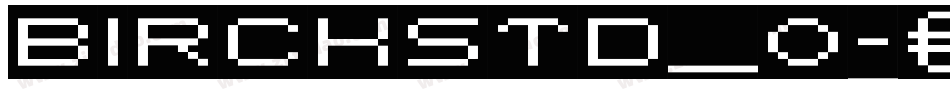 BirchStd_0字体转换