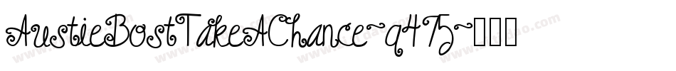 AustieBostTakeAChance-q475字体转换