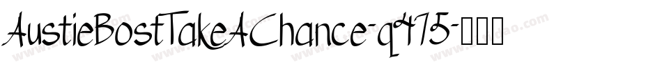 AustieBostTakeAChance-q475字体转换