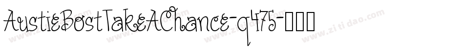 AustieBostTakeAChance-q475字体转换