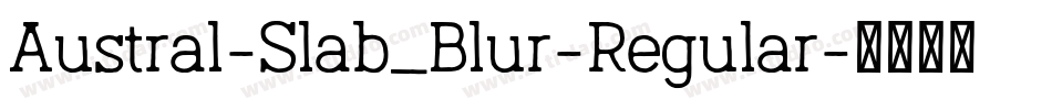 Austral-Slab_Blur-Regular字体转换