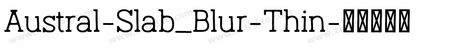 Austral-Slab_Blur-Thin字体转换