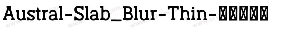Austral-Slab_Blur-Thin字体转换
