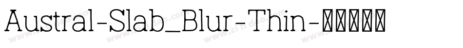 Austral-Slab_Blur-Thin字体转换