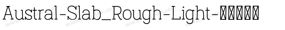 Austral-Slab_Rough-Light字体转换