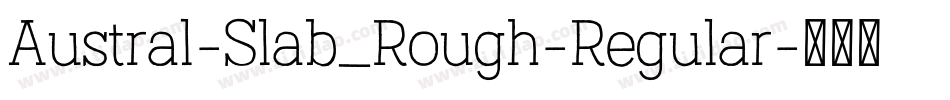 Austral-Slab_Rough-Regular字体转换
