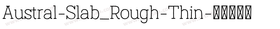 Austral-Slab_Rough-Thin字体转换