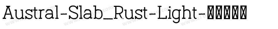 Austral-Slab_Rust-Light字体转换